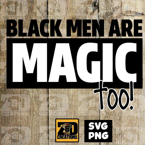 BLACK MEN ARE MAGIC DIGITAL FILE